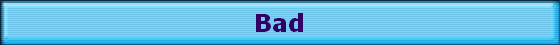 Bad